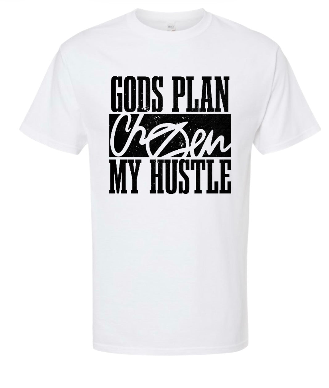 GODS Plan, My Hustle Tee Only